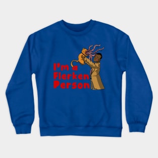 I'm a Flerken Person Crewneck Sweatshirt